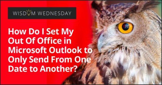 Wisdom Wednesday: Out Of Office In Microsoft Outlook