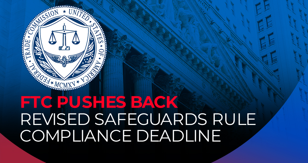 FTC Extends Safeguards Rule Compliance Deadline Veltec