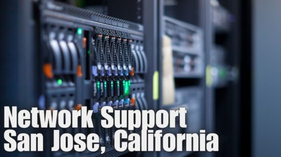 Network Support Services For Organizations In San Jose, California